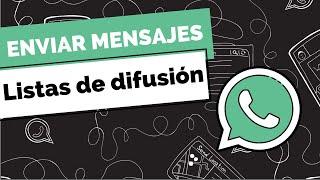 Mensajes a una lista de difusión en WhatsApp