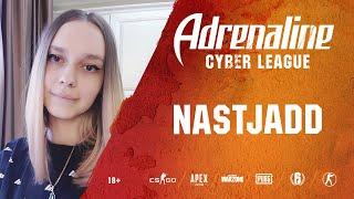 Nastjadd — профиль лидера Adrenaline Cyber League 2021