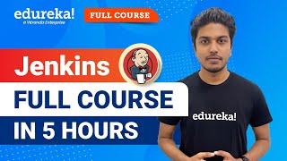 Jenkins Full course in 5 hours [2024] | Jenkins Tutorial for Beginners | DevOpsTraining | Edureka