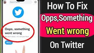 How To Fix! Oops,something went wrong on Twitter [2022] | Fix! Oops,something went wrong on Twitter