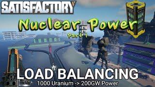 LOAD BALANCED Nuclear Power 200GW - Part 1 - Satisfactory - Update 8