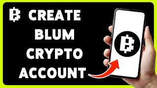 How To Create Blum Crypto Account 2024 | Blum Account Sign Up/Registration Guide