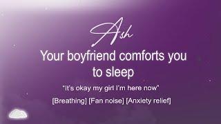 Your boyfriend comforts you while you fall asleep | ASMR Boyfriend Roleplay  [sleep aid] [breathing]