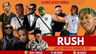 RUSH LATEST AFROBEAT NIGERIA 2021 FT DJ CRUZ TIMAYA, MARLEY DAVIDO PATORAKING, KIZZ DAN