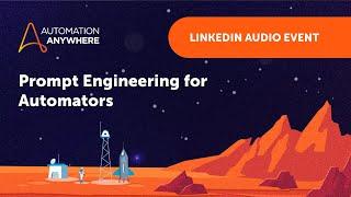 LinkedIn Audio Session | Prompt Engineering for Automators