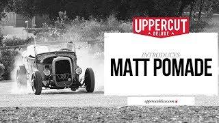 Uppercut Deluxe Introduces Matt Pomade