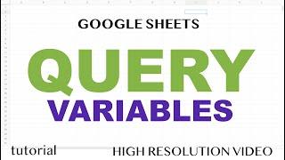 QUERY Function - Variables - Google Sheets