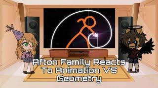 Afton Family Reacts To Animation Vs. Geometry by Alan Becker || Gacha club ||