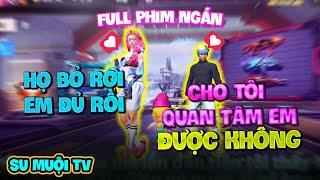 Tik Tok Free Fire | Full phim ngắn: "Họ bỏ rơi em rồi..." | Su Muội TV