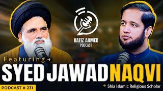 Hafiz Ahmed Podcast Featuring Allama Syed Jawad Naqvi | Hafiz Ahmed