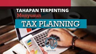 Tahapan Terpenting dalam Menyusun TAX PLANNING