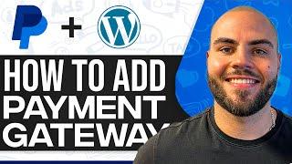 How To Add PayPal Payment Gateway In WordPress 2024