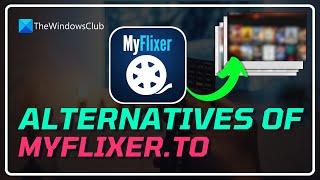 Sites Similar to MYFLIXER.TO to Watch Movies & Shows || Alternative Site of Myflixer [UPDATED- 2024]