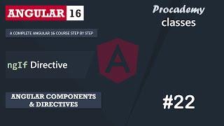 #22 ngIf Directive | Angular Components & Directives | A Complete Angular Course