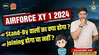 Airforce XY 1 2024 StandBy वालों का क्या होगा ? | Airforce Joining Documents 2024 | MKC