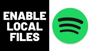 How To Enable Spotify Local Files on PC