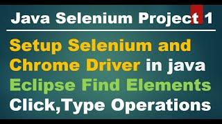 Java Selenium Proj 1 | Setup Selenium in Eclipse Java | Selenium Find Element Click Button and Type