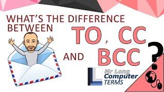 Mr Long Computer Terms | What's the difference between TO, CC and BCC in e-mails?