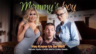 MOMMY'S BOY | You Know Us So Well | Kenzie Taylor, Codey Steele, & Caitlin Bell | Adult Time