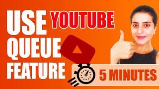 How to Use Youtube's Queue Feature