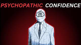 This Video Will Make You Psychopathically Confident