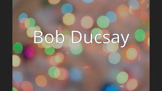 Bob Ducsay