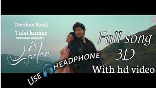 Is qadar full 3D song with hd video_use headphon || Tulsi kumar, Darshan Raval, Bhusan