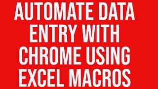 Automate Data Entry with Chrome Using Excel Macros
