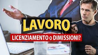 E' meglio essere LICENZIATI o dare le DIMISSIONI? | Avv. Angelo Greco