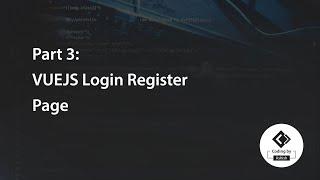 Part 3: VUEJS Login Register Page