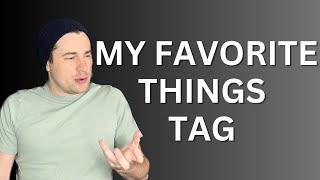 My Favorite Things Tag