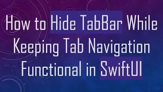 How to Hide TabBar While Keeping Tab Navigation Functional in SwiftUI