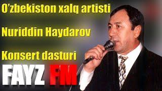 O’zbekiston xalq artisti Nuriddin Haydarov Konsert dasturi