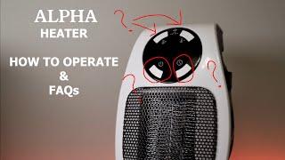  How to Use Alpha Heater  Alpha Heater Frequently Asked Questions (FAQ) | Alpha Heater Reviews