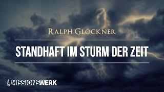 Standhaft im Sturm der Zeit | Ralph Glöckner