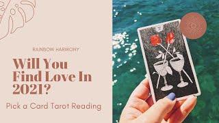 Will you Find Love in 2021? *Pick a Card* Tarot Reading