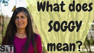 Do you know what SOGGY means?