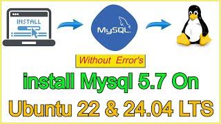 Install Mysql 5.7 On Ubuntu 22 & 24.04 LTS in Hindi