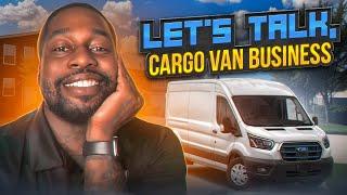LETS TALK CARGO VAN BUSINESS (HOW TO MAKE 15k A MONTH)