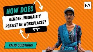 How Does Gender Inequality Persist in Workplaces? | Feminism in India