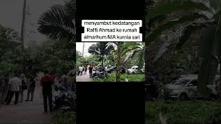 Menyambut Kedatangan Raffi Ahmad Ke Rumah Almarhum Nia Kurnia Sari #shorts #videoviral #tiktokviral