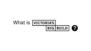 What is Victoria's Big Build?