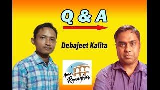 Question Answer of Youtubers | Amar Raanghar With C Assam Debajeet Kalita