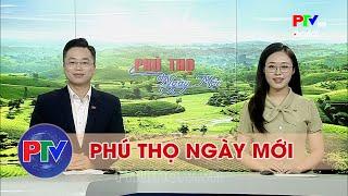 Phú Thọ ngày mới ngày 16/9/2024 | Phú Thọ ngày mới