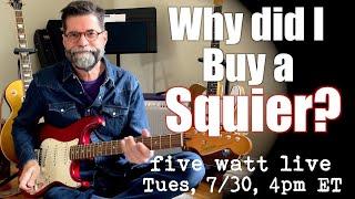 Why Did I Buy a Squier?