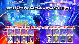 New 5.3 Abyss 4-Star Team & Weapon Full Star | Hardest Abyss No Natlan : All Tricks & Tips Guide