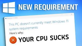 Windows 11's NEW CPU Requirements (Why You Shouldn't Care)
