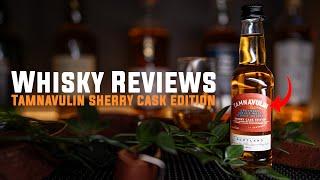 Whisky Review: Tamnavulin Sherry Cask Edition || Scotch Whisky