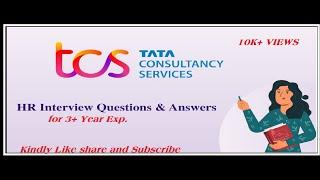 TCS HR Round Interview Questions and Answers for Experience | HR Interview Q & A | HR Round IT FAQ