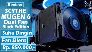 Review Scythe MUGEN 6 Dual Fan Black Edition CPU Cooler Performa Setara Water Cooling